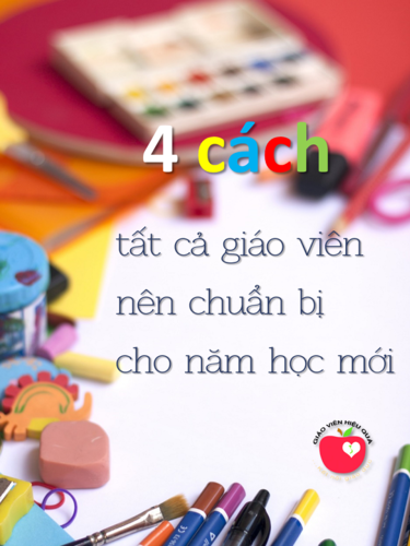 4-cach-tat-ca-giao-vien-nen-chuan-bi-cho-nam-hoc-moi_500
